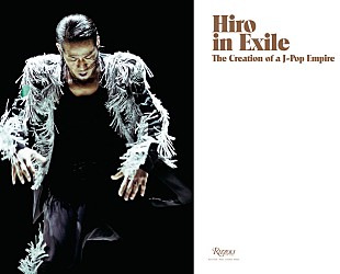 「EXILE HIRO ビジュアルブックを全世界で販売！ NYの名門書店／出版社RIZZOLIよりハードカバーで」