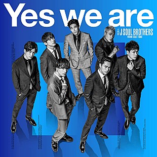 「【先ヨミ・デジタル】三代目 J SOUL BROTHERS新曲「Yes we are」が1.7万DLで現在首位、back numberと接戦」