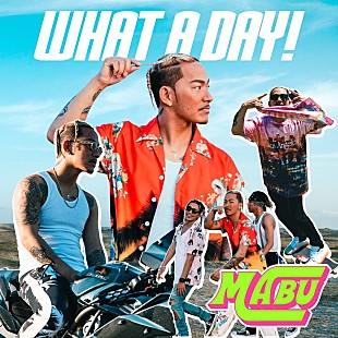 「MABU、2nd配信シングル『WHAT A DAY！』MV公開」