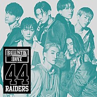 BALLISTIK BOYZ、1stシングル『44RAIDERS』ジャケット、新ビジュアル