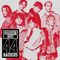 BALLISTIK BOYZ 44RAIDERS サイン入りポスター BALLISTIK BOYZ、1stシングル『44RAIDERS』ジャケット、新ビジュアル