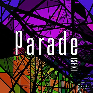 「ISEKI(ex.キマグレン)、デジタルSG『Parade』リリース決定」