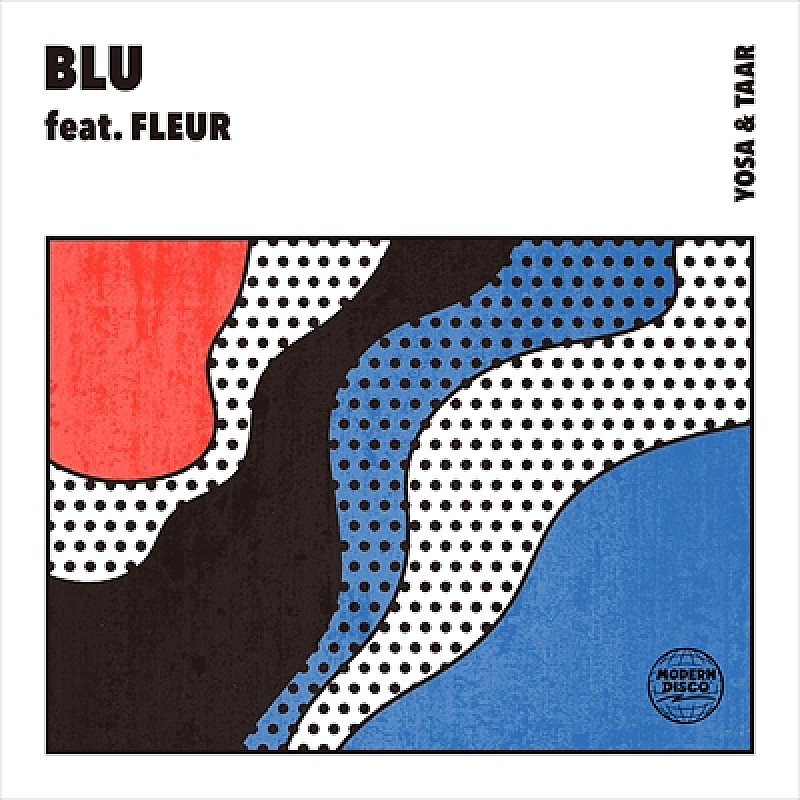 YOSA & TAAR、話題のシンガーFLEURをフィーチャリングした新曲「BLU」をリリース 