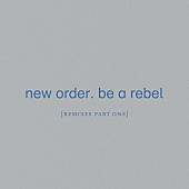 ニュー・オーダー「ニュー・オーダーの新作EP『Be a Rebel [Remixes Part One]』リリース」1枚目/2
