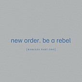 「ニュー・オーダーの新作EP『Be a Rebel [Remixes Part One]』リリース」1枚目/2