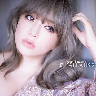 「浜崎あゆみ、名曲「春よ、来い」カバー　バラードベストAL『A BALLADS 2』全曲明らかに」