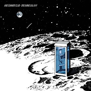 「And Summer Clubの新アルバム『Dreaming Galaxy』が8月リリース」