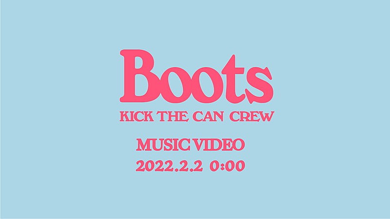 「KICK THE CAN CREW「Boots」MUSIC VIDEO 待機画面」3枚目/3