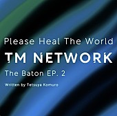 「「The Baton EP.2 Token Type：TMNETWORKTHEBATON2」」3枚目/5