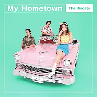 「The Biscats、1stアルバムより「My Hometown」先行配信＆今夜MVを初プレミア公開」