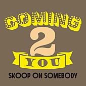 「Skoop On Somebody、2023年第1弾デジタルシングル「Coming 2 you」4/12リリース」1枚目/2