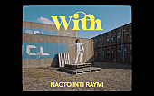 「ナオト・インティライミ、新曲「With」配信開始」1枚目/3