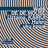 「WaMiによる初イベントにDE DE MOUSE／Uztama／KAIRUI／Hylen／uku kasai」1枚目/1