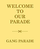 「GANG PARADE アルバム『WELCOME TO OUR PARADE』メインジャケット」5枚目/7