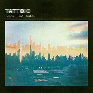 「Official髭男dism「TATTOO」自身14曲目のストリーミング累計1億回再生突破」