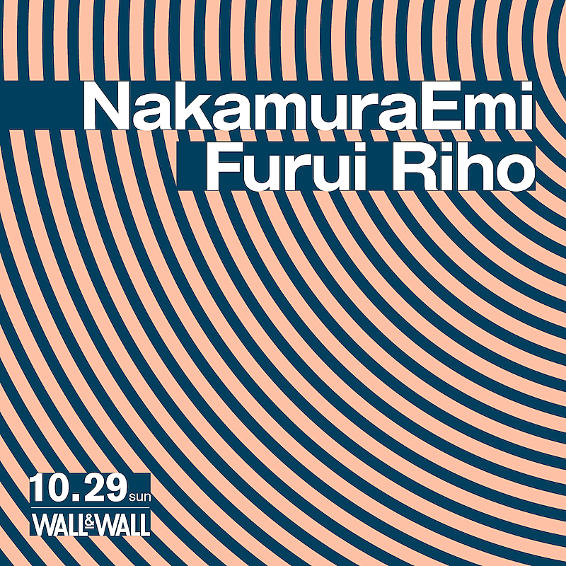 NakamuraEmi×Furui Rihoの2マンライブが月に表参道WALL＆WALLで開催