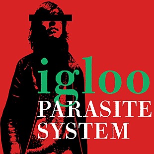 「Spotify Japan公式プレイリスト選出のigloo、1st AL『PARASITE SYSTEM』全曲配信」