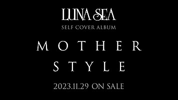LUNA SEA、『MOTHER』&『STYLE』の2作品をセルフカバー | Daily News