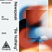 「Newspeak、ニューシングル「Be Nothing」リリース＆MVティザー公開」1枚目/3