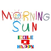 「EXILE B HAPPY 配信シングル「MORNING SUN」」2枚目/2
