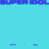 「SKY-HI × Nissy、「SUPER IDOL」の“Sped Up ver.”配信スタート」1枚目/1