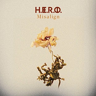 「H.E.R.O.、2年ぶりの新曲「ミスアライン」公開」