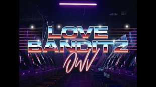 「OWVのアップデートを表現、新曲「LOVE BANDITZ」MV公開」