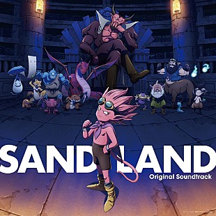 「imase／Kroi／Tempalayの主題歌も収録、鳥山明原作アニメ『SAND LAND』サントラCDの詳細発表」