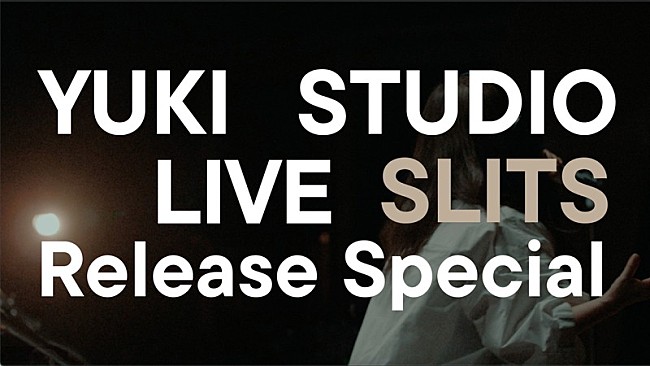「『YUKI STUDIO LIVE “SLITS” Release Special』」3枚目/3