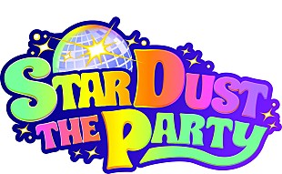 「私立恵比寿中学、TEAM SHACHI、とき宣らスタダグループ14組が集結【STARDUST THE PARTY 2024】開催決定」