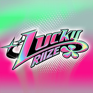 「【ビルボード】RIIZE『Lucky』25万枚でシングル1位」