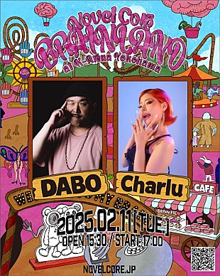 「Novel Core、【“BRAIN LAND” at K-Arena Yokohama】にDABO、Charluゲスト出演決定」