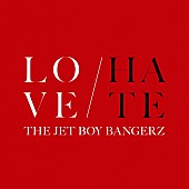「THE JET BOY BANGERZ 配信シングル「LOVE / HATE」」2枚目/3