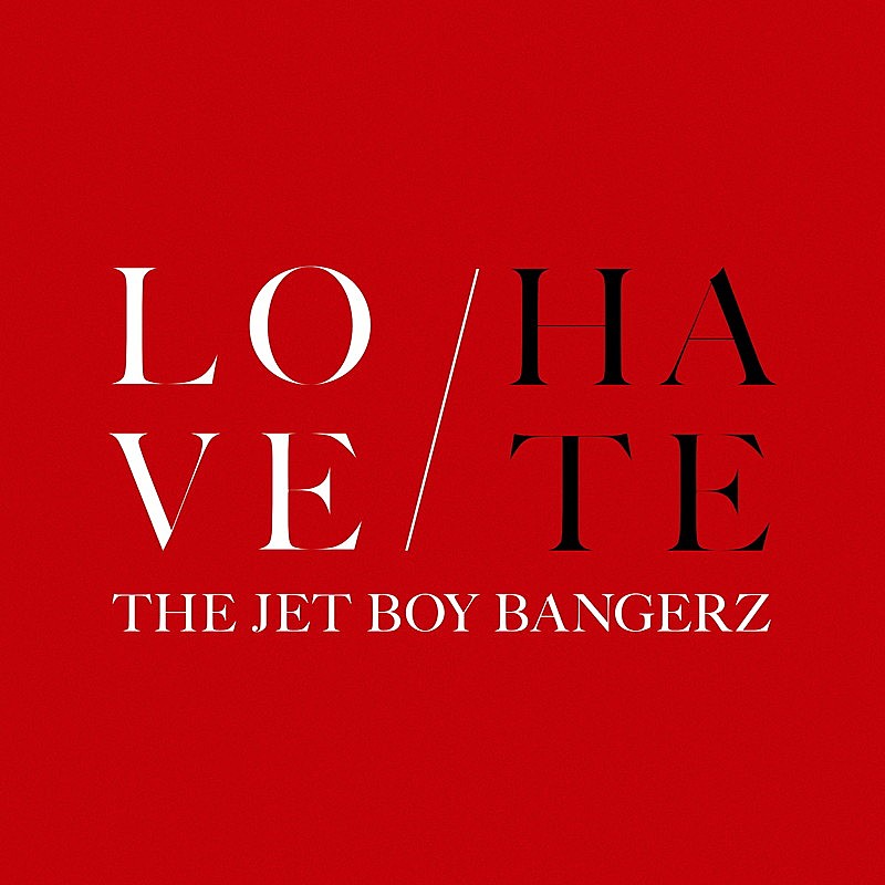 「THE JET BOY BANGERZ 配信シングル「LOVE / HATE」」2枚目/3