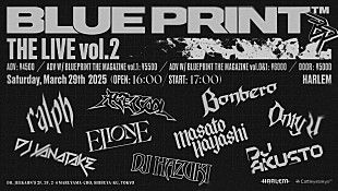 「ralph／Bonbero／Only U／ACE COOL／ELIONE／Masato Hayashiら、【BLUEPRINT THE LIVE vol.2】全出演者公開」