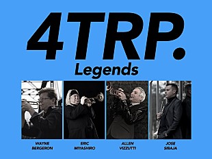 「エリック・ミヤシロ率いる新ユニット"4TRP. Legends"の初来日公演が決定」