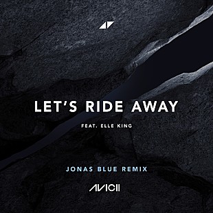 「アヴィーチー、「Let's Ride Away」のジョナス・ブルーによるリミックス公開」