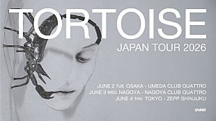 「トータス、2026年6月にジャパン・ツアー決定」