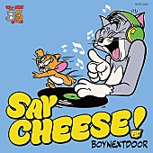 「BOYNEXTDOOR 配信シングル「SAY CHEESE!」
TOM AND JERRY and all related characters and elements （C） &amp;amp; TM Turner Entertainment Co. （s25）」2枚目/2