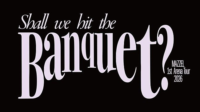 「【MAZZEL 1st ARENA TOUR 2026 "Shall we hit the Banquet?"】」2枚目/2