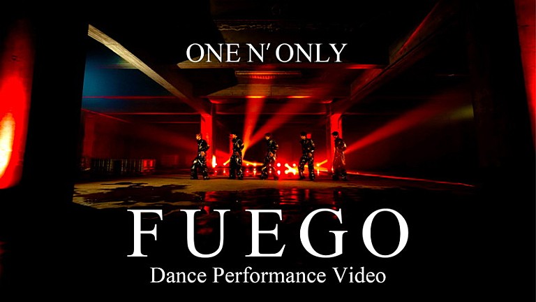 ONE N' ONLY「ONE N' ONLY、情熱的な「FUEGO」ダンスパフォーマンス映像を公開」