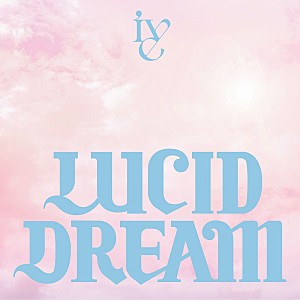 IVE「【先ヨミ・デジタル】IVE『LUCID DREAM』現在DLアルバム首位走行中　AND2BLE／LE SSERAFIMが追う＜5/29訂正＞」