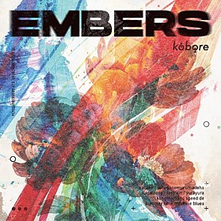 「kobore、ニューEP『EMBERS』ライブ会場限定CDリリース決定」