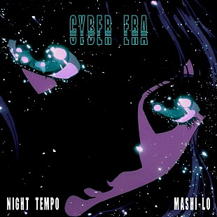 「Night Tempo、ニューALから先行SG第3弾「Cyber Era (feat. mashi-lo)」配信リリース」