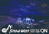 「Snow Man、5大ドームツアー【Snow Man Dome Tour 2025-2026 ON】の映像作品が2026年7月音楽ビデオ・セールス首位【SoundScan Japan調べ】」1枚目/1