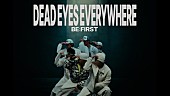 「BE:FIRST、新曲「DEAD EYES EVERYWHERE feat. ATL Jacob」ダンスパフォーマンス映像を公開」1枚目/3