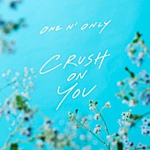 「ONE N&amp;#039; ONLY、草川直弥×知念英和のW主演ドラマOP主題歌「CRUSH ON YOU」先行配信へ」1枚目/1