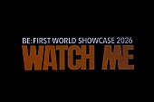 「【BE:FIRST WORLD SHOWCASE 2026 “WATCH ME”】
Photo by ogata」9枚目/9