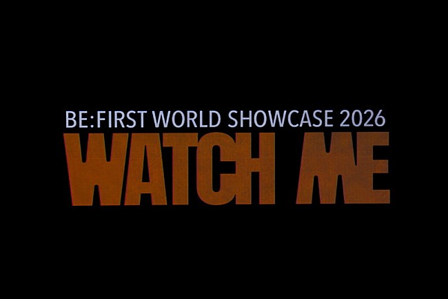 「【BE:FIRST WORLD SHOWCASE 2026 “WATCH ME”】
Photo by ogata」9枚目/9