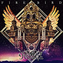 Ｒｏｓｅｌｉａ 「ＦＩＲＥ　ＢＩＲＤ」